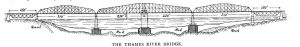 The first design of the Thames River Bridge, early 1880s, with 500-foot swing span.